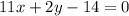 11x+2y-14=0