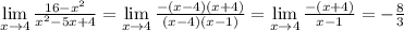 \lim\limits _{x \to 4} \frac{16-x^2}{x^2-5x+4}= \lim\limits _{x \to 4} \frac{-(x-4)(x+4)}{(x-4)(x-1)} = \lim\limits _{x \to 4} \frac{-(x+4)}{x-1} =-\frac{8}{3}