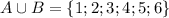 A\cup B = \{1;2;3;4;5;6\}