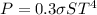 P = 0.3 \sigma S T^{4}