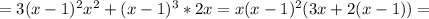 =3(x-1)^2x^2+(x-1)^3*2x=x(x-1)^2(3x+2(x-1))=