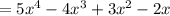 =5x^4-4x^3+3x^2-2x