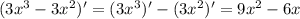 (3x^3-3x^2)'=(3x^3)'-(3x^2)' =9x^2 -6x