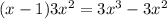 (x-1)3x^2=3x^3-3x^2