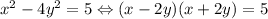 x^2-4y^2=5 \Leftrightarrow (x-2y)(x+2y)=5