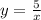 y= \frac{5}{x}