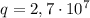 q=2,7\cdot 10^7