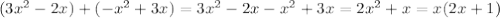 ( 3x^2-2x)+(-x^2+3x)=3x^2-2x-x^2+3x=2x^2+x=x(2x+1)