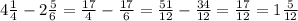 4 \frac{1}{4}-2 \frac{5}{6} = \frac{17}{4} - \frac{17}{6}= \frac{51}{12} - \frac{34}{12}=\frac{17}{12} =1\frac{5}{12}