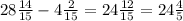 28 \frac{14}{15} -4 \frac{2}{15} =24 \frac{12}{15} =24 \frac{4}{5}