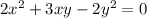 2x^2+3xy-2y^2=0