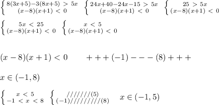 \left \{ {{8(3x+5)-3(8x+5)\ \textgreater \ 5x} \atop {(x-8)(x+1)\ \textless \ 0}} \right. \; \left \{ {{24x+40-24x-15\ \textgreater \ 5x} \atop {(x-8)(x+1)\ \textless \ 0}} \right. \; \left \{ {{25\ \textgreater \ 5x} \atop {(x-8)(x+1)\ \textless \ 0}} \right. \\\\ \left \{ {{5x\ \textless \ 25} \atop {(x-8)(x+1)\ \textless \ 0}} \right. \; \left \{ {{x\ \textless \ 5} \atop {(x-8)(x+1)\ \textless \ 0}} \right. \\\\\\(x-8)(x+1)\ \textless \ 0\qquad +++(-1)---(8)+++\\\\x\in (-1,8)\\\\ \left \{ {{x\ \textless \ 5} \atop {-1\ \textless \ x\ \textless \ 8}} \right. \; \left \{ {{///////(5)} \atop {(-1)/////////(8)}} \right. \; \; \; x\in (-1,5)