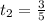 t_2=\frac{3}{5}