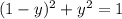 (1-y)^{2} + y^{2} =1