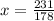 x= \frac{231}{178}