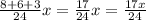 \frac{8+6+3}{24}x=\frac{17}{24}x=\frac{17x}{24}