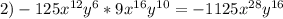 2)-125 x^{12} y^6*9 x^{16} y^{10} =-1125 x^{28} y^{16}