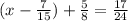 (x- \frac{7}{15} )+ \frac{5}{8} = \frac{17}{24}