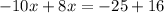 -10x+8x=-25+16