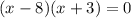 (x-8)(x+3)=0