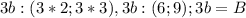 3b: (3*2;3*3), 3b: (6;9); 3b= B