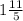 1 \frac{11}{5}