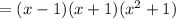 =(x-1)(x+1)(x^2+1)