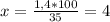 x=\frac{1,4*100}{35}=4