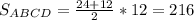 S_{ABCD}= \frac{24+12}{2}*12=216