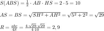 S(ABS)=\frac{1}{2}\cdot AB\cdot HS=2\cdot 5=10 \\\\AS=BS=\sqrt{SH^2+AH^2}=\sqrt{5^2+2^2}=\sqrt{29}\\\\R=\frac{abc}{4S}=\frac{4\cdot \sqrt{29}\cdot \sqrt{29}}{4\cdot 10}=2,9