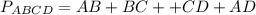 P_{ABCD} =AB+BC++CD+AD