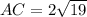 AC=2 \sqrt{19}