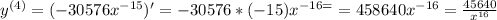 y^{(4)}=(-30576x^{-15})'=-30576*(-15)x^{-16=}=458640x^{-16}= \frac{45640}{x^{16}}