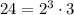 24 = 2^3 \cdot 3