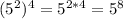 (5^2)^4=5^{2*4}=5^8