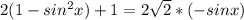 2(1-sin^2 x)+1=2\sqrt{2}*(-sin x)