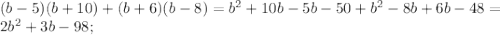 (b-5)(b+10)+(b+6)(b-8)=b^{2} +10b-5b-50+b^{2} -8b+6b-48=\\2b^{2} +3b-98;