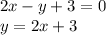 2x-y+3=0 \\ y=2x+3