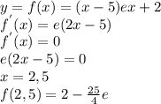 y=f(x)=(x-5)ex+2 \\f^{'}(x)=e(2x-5) \\f^{'}(x)=0 \\e(2x-5)=0 \\x=2,5 \\f(2,5)=2- \frac{25}{4}e