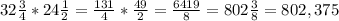 32\frac{3}{4} * 24 \frac{1}{2} = \frac{131}{4} * \frac{49}{2} = \frac{6419}{8} = 802\frac{3}{8} = 802,375