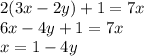 2(3x-2y)+1=7x \\ 6x-4y+1=7x \\ x = 1-4y