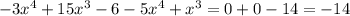 -3 x^{4} +15 x^{3} -6-5 x^{4} + x^{3} =0+0-14=-14