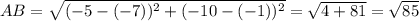 AB= \sqrt{(-5-(-7) )^{2}+(-10-(-1))^{2}}= \sqrt{4+81}= \sqrt{85}