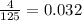 \frac{4}{125} = 0.032