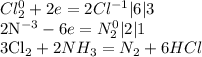 Cl_{2} ^{ 0} + 2e = 2Cl^{-1} | 6 |3&#10;&#10; 2N^{-3} - 6e = N_{2} ^{0} | 2|1&#10;&#10;3Cl_{2} + 2NH_{3} = N_{2} + 6HCl