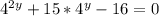 4^{2y}+15*4^y-16=0