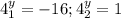 4^y_{1}=-16;4^y_{2}=1