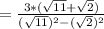 =\frac{3*(\sqrt{11}+\sqrt{2})}{(\sqrt{11})^2-(\sqrt{2})^2}