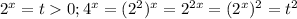 2^x=t0; 4^x=(2^2)^x=2^{2x}=(2^x)^2=t^2