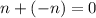 n+(-n)=0